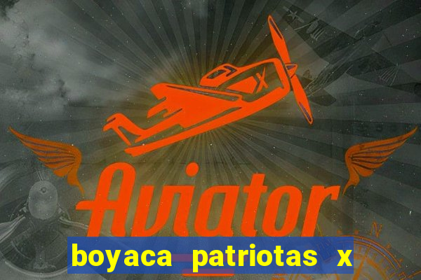 boyaca patriotas x deportivo pereira