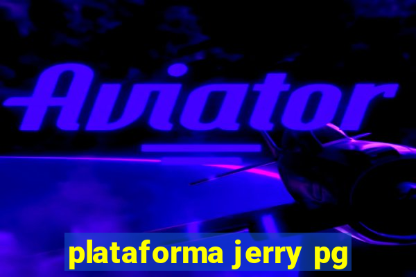 plataforma jerry pg