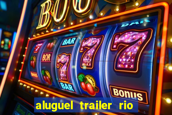 aluguel trailer rio grande do sul