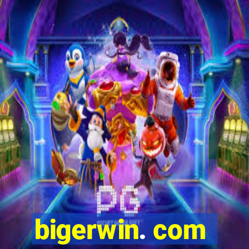 bigerwin. com