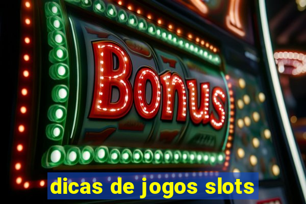 dicas de jogos slots