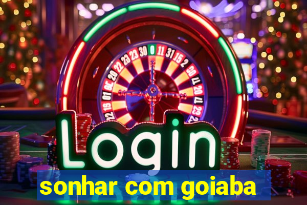 sonhar com goiaba