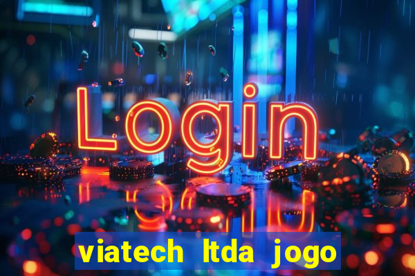 viatech ltda jogo de aposta