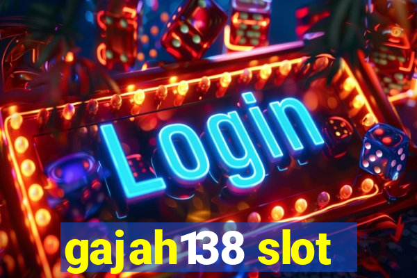 gajah138 slot