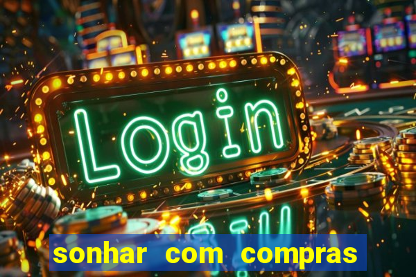 sonhar com compras no mercado