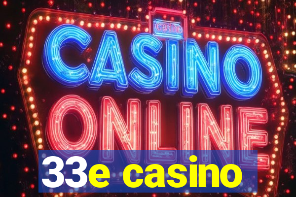 33e casino