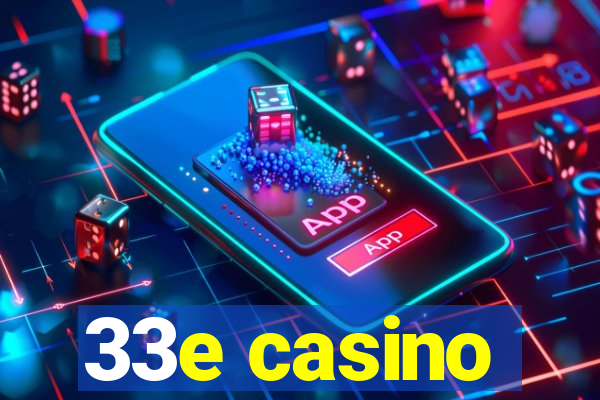 33e casino