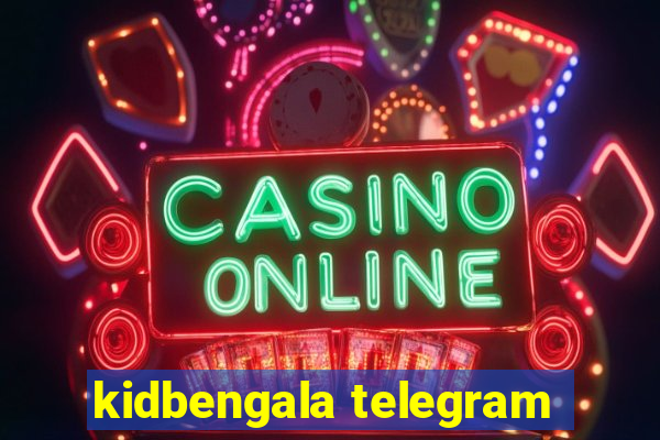 kidbengala telegram