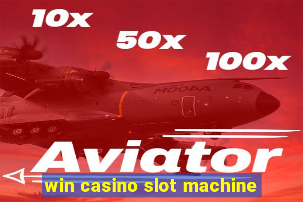 win casino slot machine