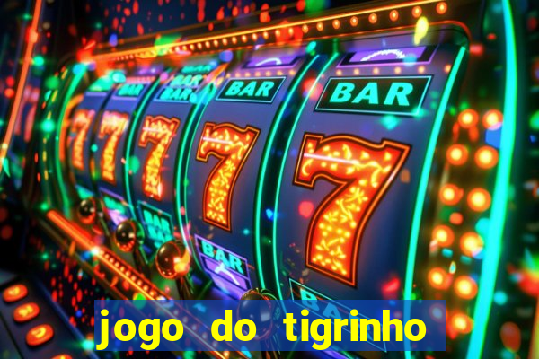 jogo do tigrinho oficial bet