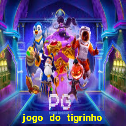 jogo do tigrinho oficial bet