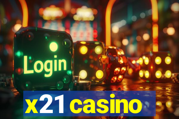 x21 casino