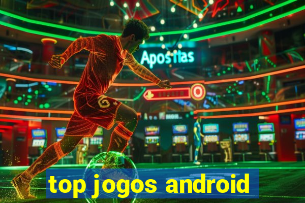 top jogos android