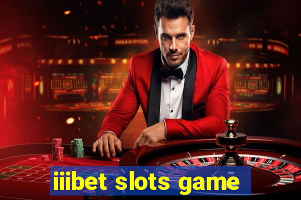 iiibet slots game