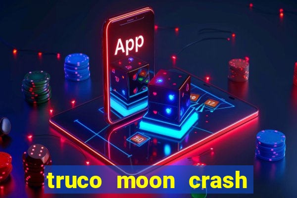 truco moon crash and poker