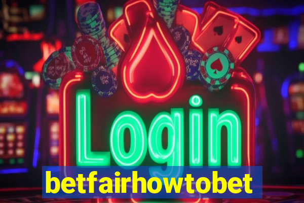 betfairhowtobet