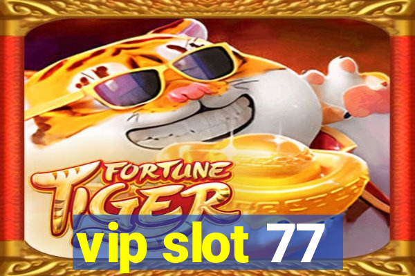 vip slot 77