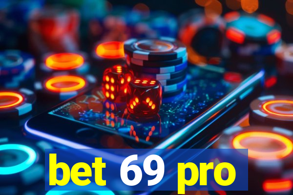 bet 69 pro