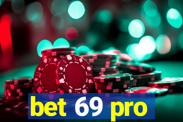 bet 69 pro