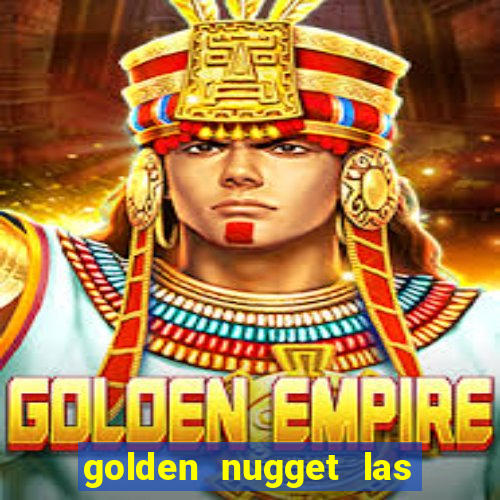 golden nugget las vegas hotel & casino