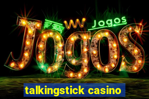 talkingstick casino