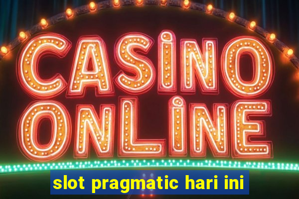 slot pragmatic hari ini