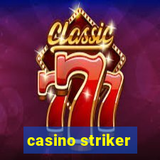 casino striker