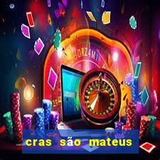 cras são mateus são paulo - sp