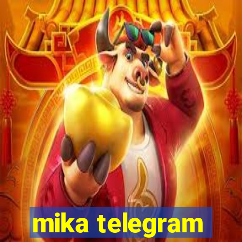 mika telegram