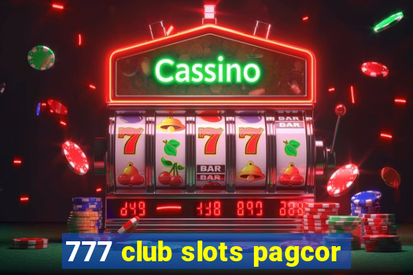 777 club slots pagcor