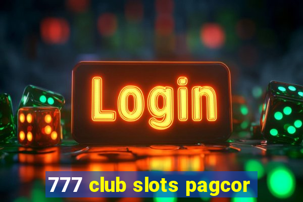 777 club slots pagcor