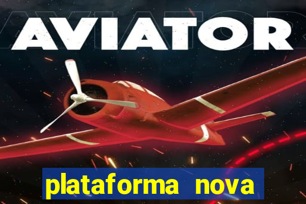 plataforma nova jogo do tigrinho