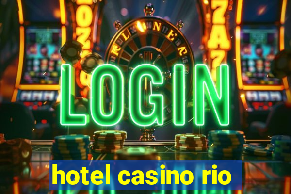 hotel casino rio