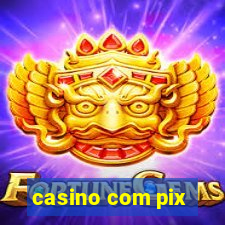 casino com pix