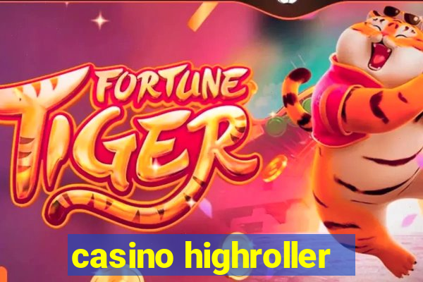 casino highroller