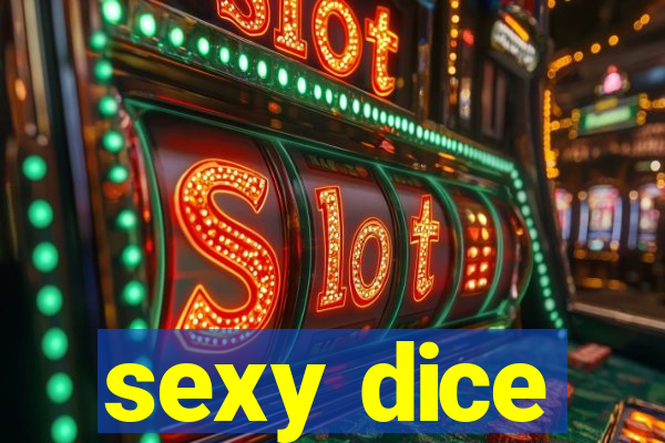 sexy dice