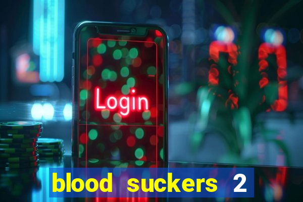 blood suckers 2 slot free play