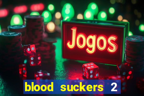 blood suckers 2 slot free play