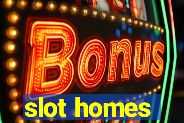 slot homes