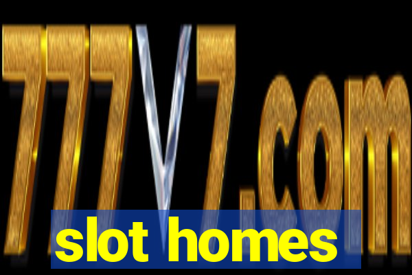 slot homes