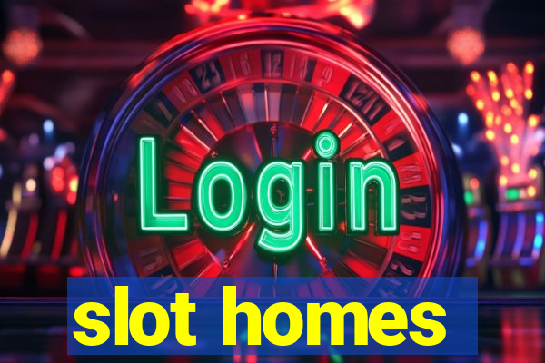 slot homes