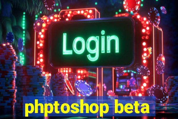 phptoshop beta