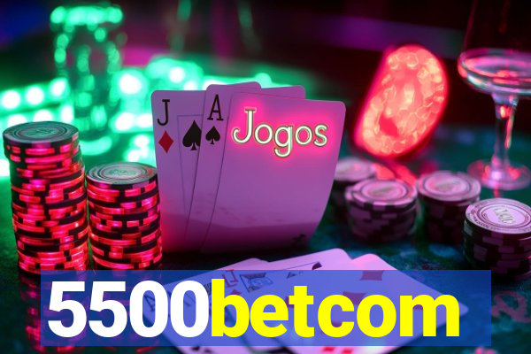 5500betcom