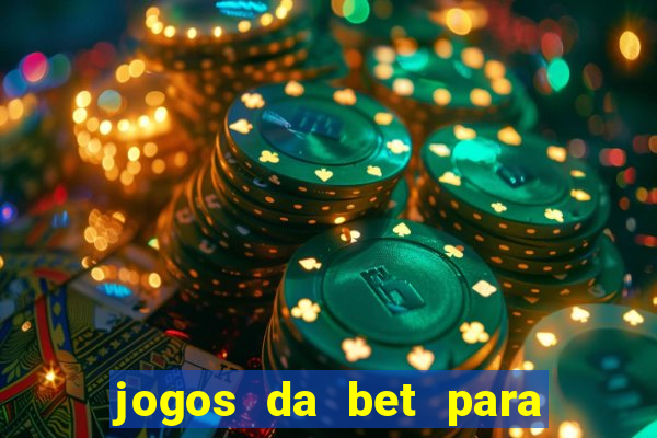 jogos da bet para ganhar dinheiro