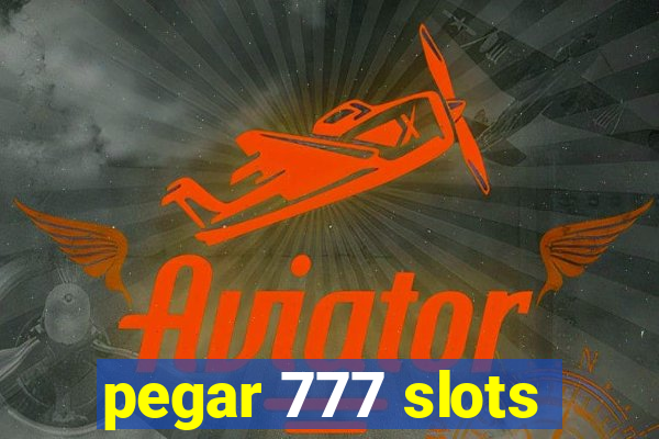 pegar 777 slots