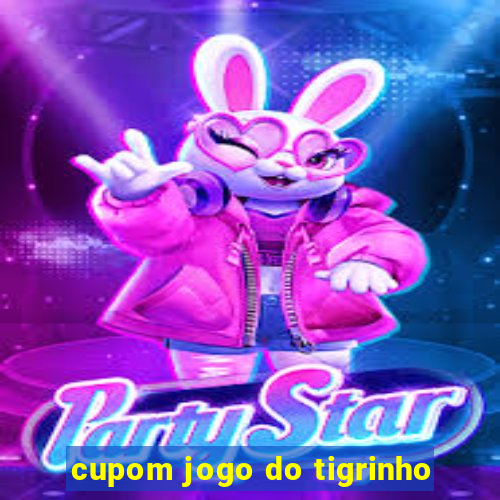 cupom jogo do tigrinho