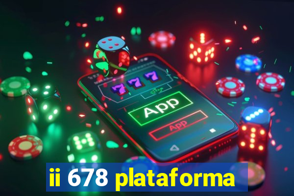 ii 678 plataforma