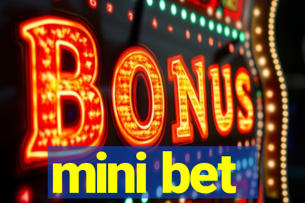 mini bet