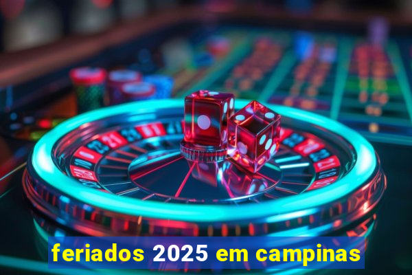 feriados 2025 em campinas