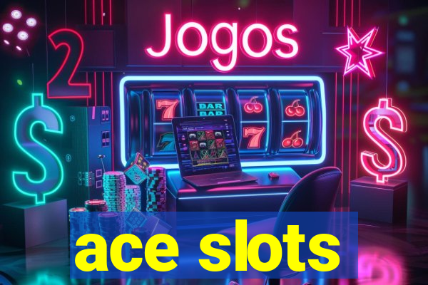 ace slots